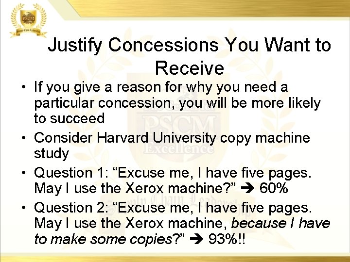 Justify Concessions You Want to Receive • If you give a reason for why Justify Concessions You Want to Receive • If you give a reason for why