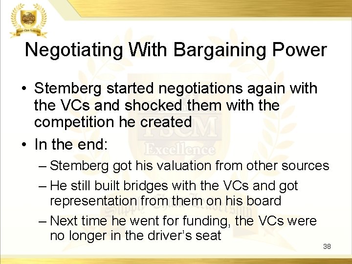 Negotiating With Bargaining Power • Stemberg started negotiations again with the VCs and shocked Negotiating With Bargaining Power • Stemberg started negotiations again with the VCs and shocked