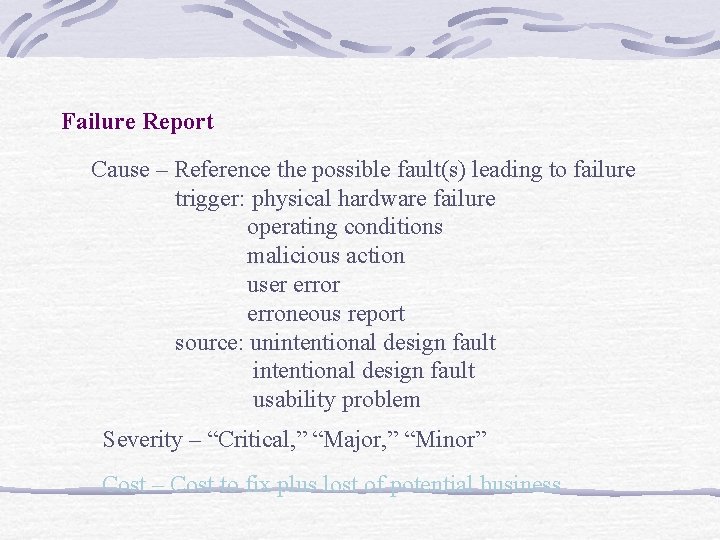 Failure Report Cause – Reference the possible fault(s) leading to failure trigger: physical hardware