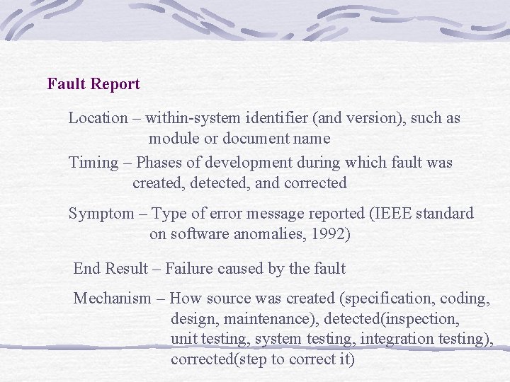 Fault Report Location – within-system identifier (and version), such as module or document name