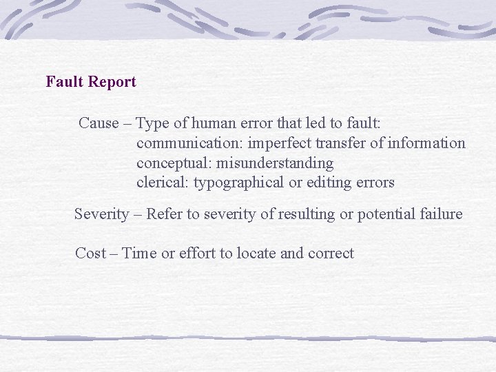 Fault Report Cause – Type of human error that led to fault: communication: imperfect