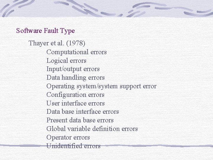 Software Fault Type Thayer et al. (1978) Computational errors Logical errors Input/output errors Data