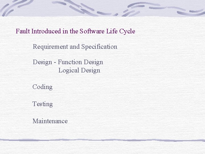 Fault Introduced in the Software Life Cycle Requirement and Specification Design - Function Design