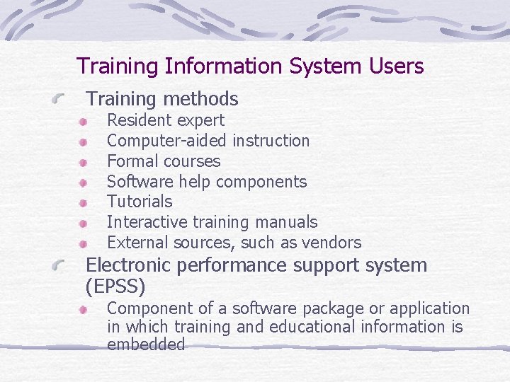 Training Information System Users Training methods Resident expert Computer-aided instruction Formal courses Software help