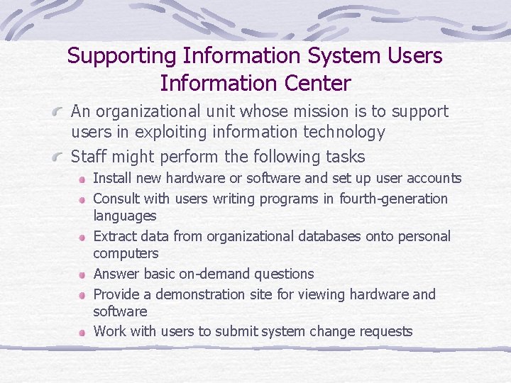 Supporting Information System Users Information Center An organizational unit whose mission is to support