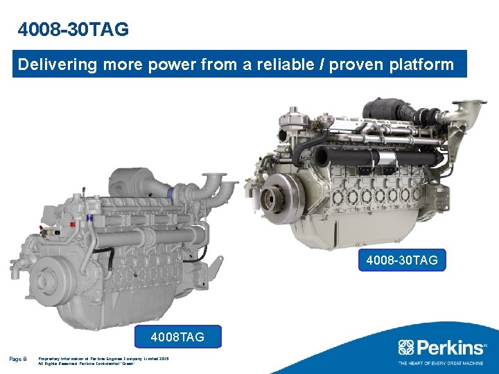 4008 -30 TAG Delivering more power from a reliable / proven platform 4008 -30