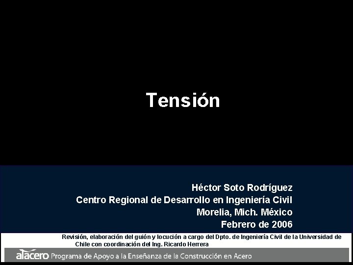 Tensión Héctor Soto Rodríguez Centro Regional de Desarrollo en Ingeniería Civil Morelia, Mich. México
