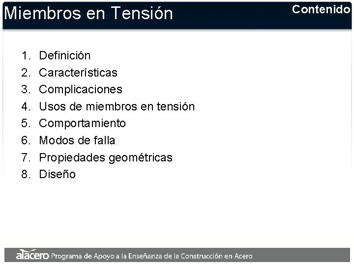 Miembros en Tensión 1. 2. 3. 4. 5. 6. 7. 8. Definición Características Complicaciones