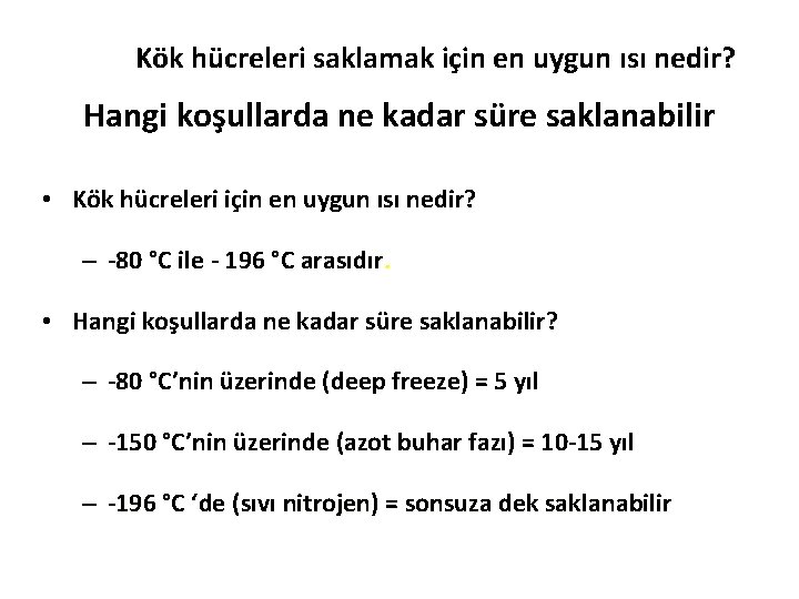 Kök hücreleri saklamak için en uygun ısı nedir? Hangi koşullarda ne kadar süre saklanabilir
