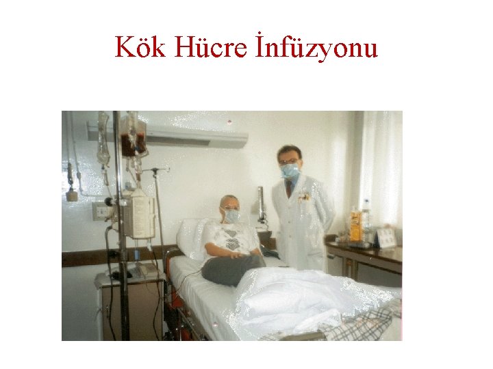 Kök Hücre İnfüzyonu 