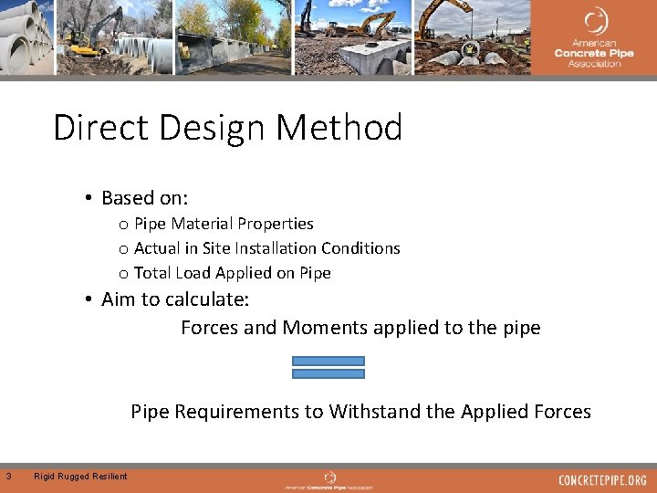 Direct Design Method • Based on: o Pipe Material Properties o Actual in Site