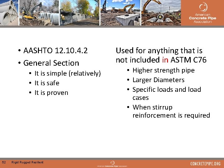  • AASHTO 12. 10. 4. 2 • General Section • It is simple