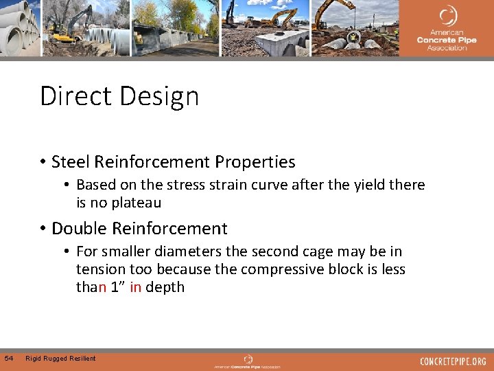 Direct Design • Steel Reinforcement Properties • Based on the stress strain curve after