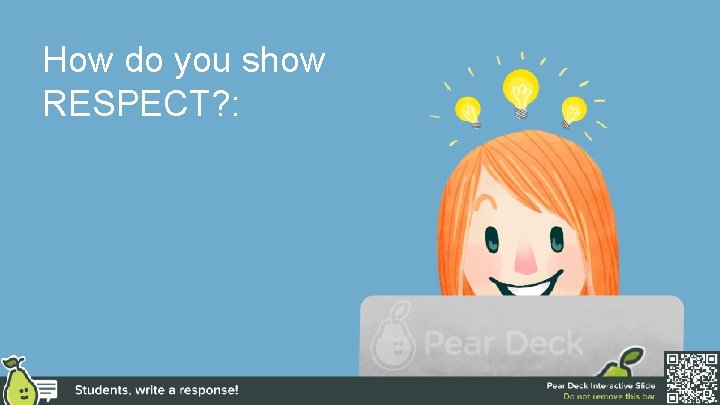How do you show RESPECT? : 