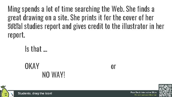 Ming spends a lot of time searching the Web. She finds a great drawing