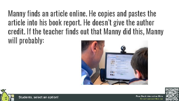 Manny finds an article online. He copies and pastes the article into his book