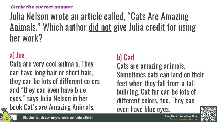 Circle the correct answer Julia Nelson wrote an article called, “Cats Are Amazing Animals.