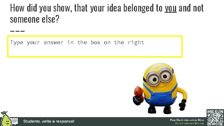How did you show, that your idea belonged to you and not someone else?