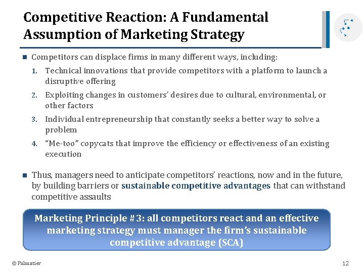 Competitive Reaction: A Fundamental Assumption of Marketing Strategy n n Competitors can displace firms