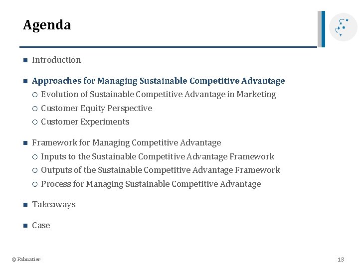 Agenda n Introduction n Approaches for Managing Sustainable Competitive Advantage n Evolution of Sustainable