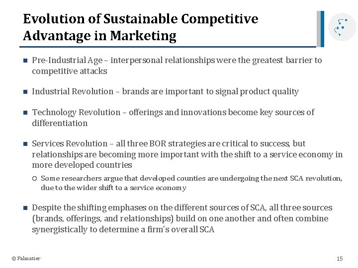 Evolution of Sustainable Competitive Advantage in Marketing n Pre-Industrial Age – interpersonal relationships were