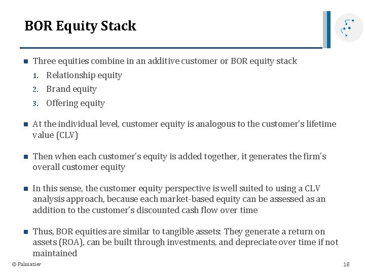 BOR Equity Stack n Three equities combine in an additive customer or BOR equity