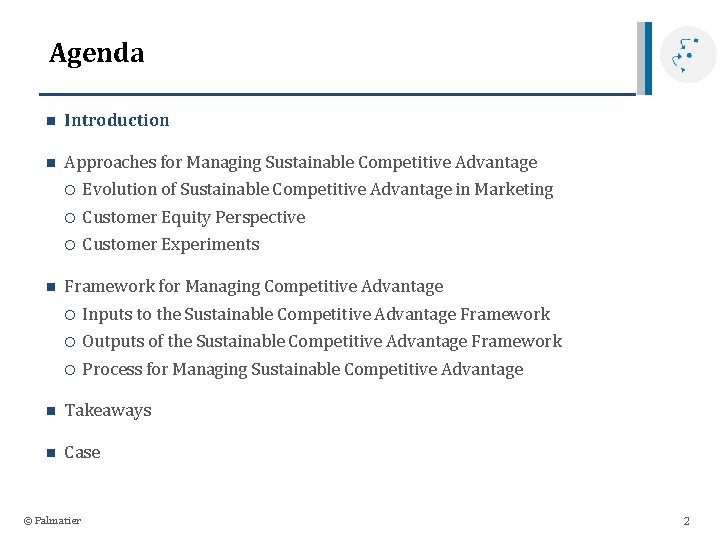 Agenda n Introduction n Approaches for Managing Sustainable Competitive Advantage n Evolution of Sustainable