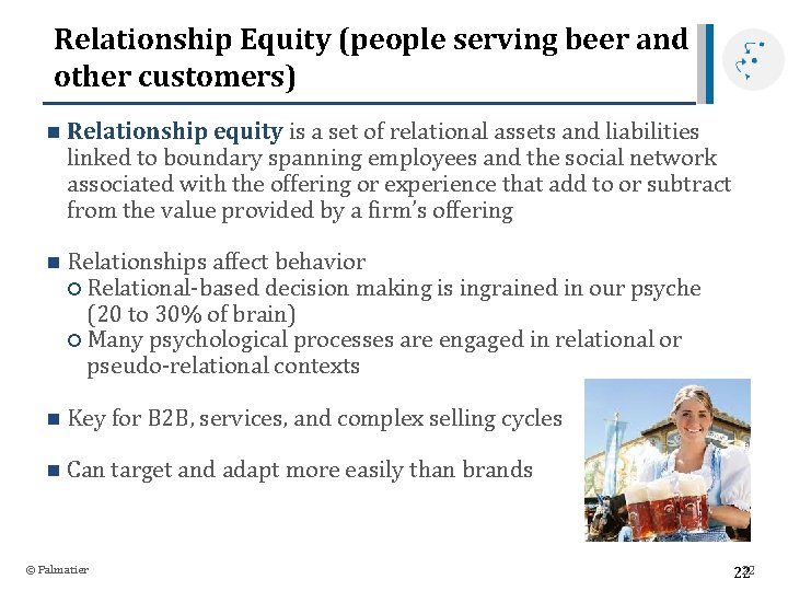 Relationship Equity (people serving beer and other customers) n Relationship equity is a set