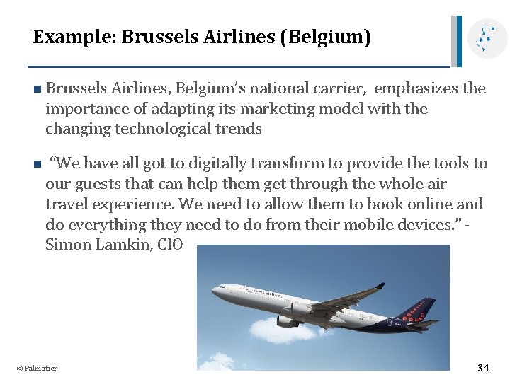 Example: Brussels Airlines (Belgium) n Brussels Airlines, Belgium’s national carrier, emphasizes the importance of