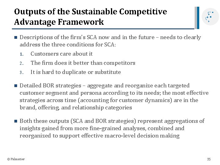 Outputs of the Sustainable Competitive Advantage Framework n Descriptions of the firm’s SCA now