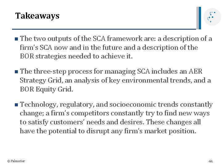 Takeaways n The two outputs of the SCA framework are: a description of a