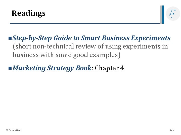 Readings n Step-by-Step Guide to Smart Business Experiments (short non-technical review of using experiments