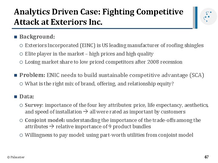 Analytics Driven Case: Fighting Competitive Attack at Exteriors Inc. n n Background: Exteriors Incorporated