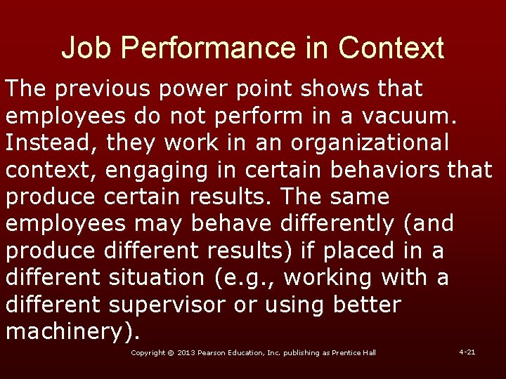 Job Performance in Context The previous power point shows that employees do not perform