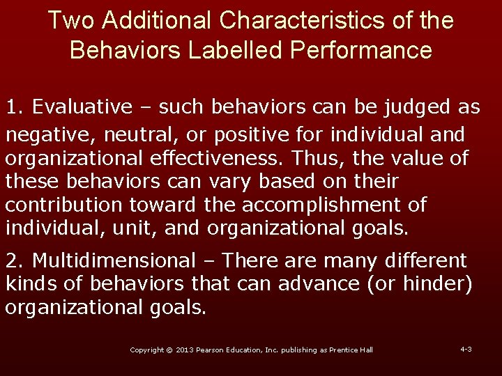 Two Additional Characteristics of the Behaviors Labelled Performance 1. Evaluative – such behaviors can