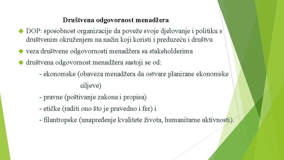 Društvena odgovornost menadžera DOP: sposobnost organizacije da poveže svoje djelovanje i politiku s društvenim