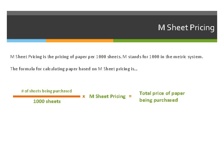 M Sheet Pricing is the pricing of paper 1000 sheets. M stands for 1000