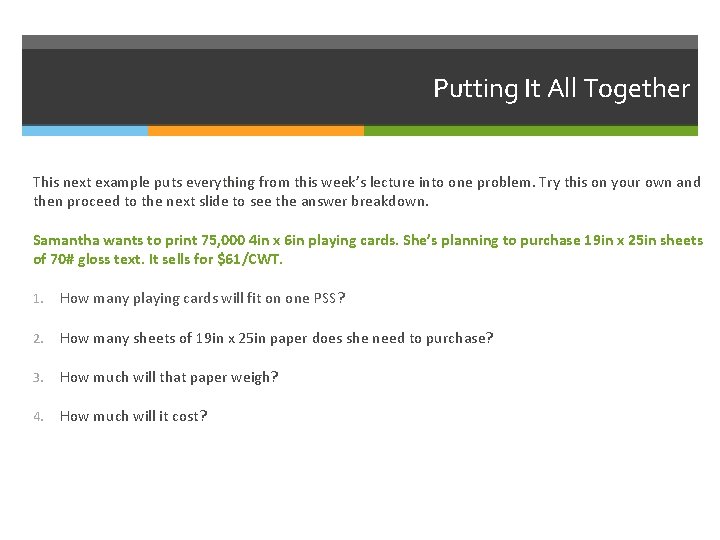 Putting It All Together This next example puts everything from this week’s lecture into Putting It All Together This next example puts everything from this week’s lecture into