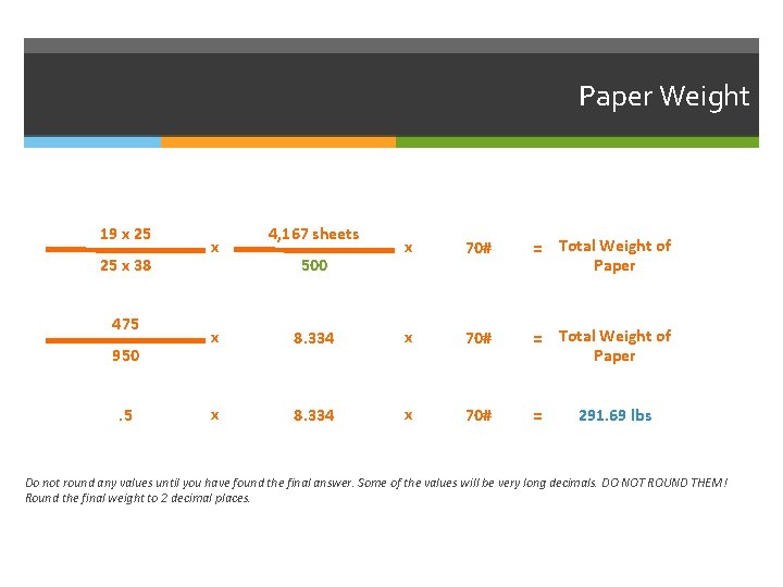 Paper Weight 19 x 25 25 x 38 475 950. 5 x 4, 167