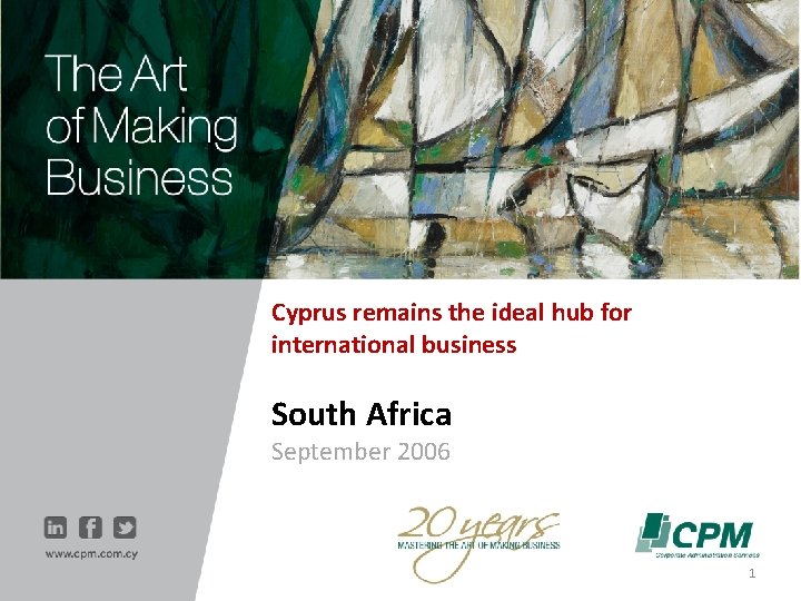 Cyprus remains the ideal hub for international business South Africa September 2006 1 