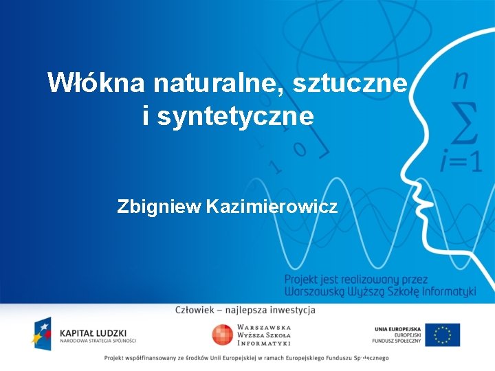 Włókna naturalne, sztuczne i syntetyczne Zbigniew Kazimierowicz 2 