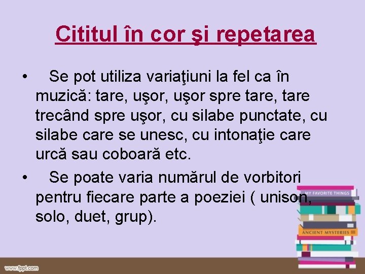 Cititul în cor şi repetarea • Se pot utiliza variaţiuni la fel ca în