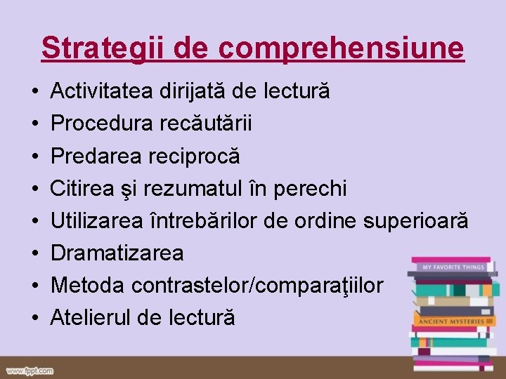 Strategii de comprehensiune • • Activitatea dirijată de lectură Procedura recăutării Predarea reciprocă Citirea