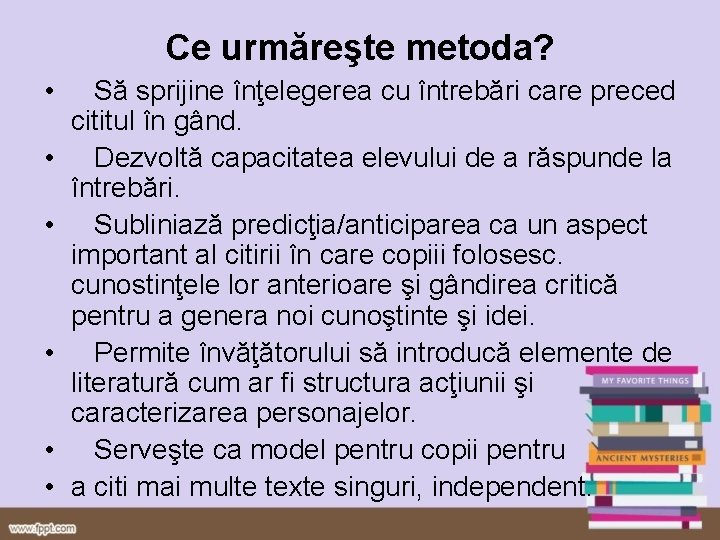 Ce urmăreşte metoda? • • • Să sprijine înţelegerea cu întrebări care preced cititul Ce urmăreşte metoda? • • • Să sprijine înţelegerea cu întrebări care preced cititul