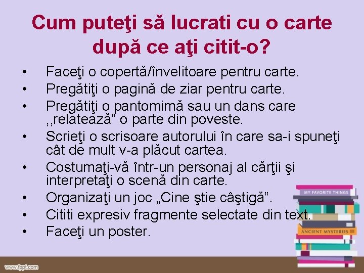 Cum puteţi sǎ lucrati cu o carte după ce aţi citit-o? • • Faceţi Cum puteţi sǎ lucrati cu o carte după ce aţi citit-o? • • Faceţi