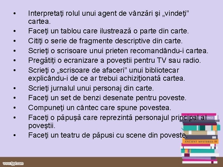 • • • Interpretaţi rolul unui agent de vânzǎri şi „vindeţi” cartea. Faceţi • • • Interpretaţi rolul unui agent de vânzǎri şi „vindeţi” cartea. Faceţi
