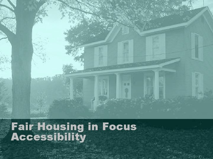 Fair Housing in Focus Accessibility 