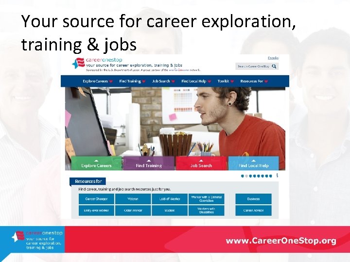 Your source for career exploration, training & jobs 