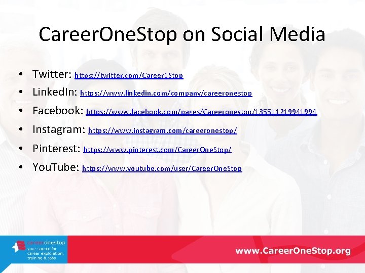 Career. One. Stop on Social Media • Twitter: https: //twitter. com/Career 1 Stop •