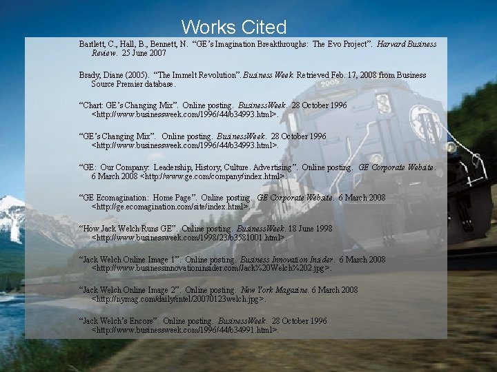 Works Cited Bartlett, C. , Hall, B. , Bennett, N. “GE’s Imagination Breakthroughs: The Works Cited Bartlett, C. , Hall, B. , Bennett, N. “GE’s Imagination Breakthroughs: The